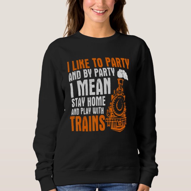 Model Railway Stay Home And Play With Trains Sweatshirt (Front)