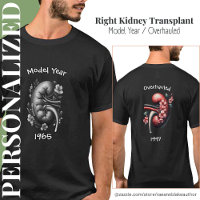 Model Year/Overhauled Kidney Transplant T-Shirt