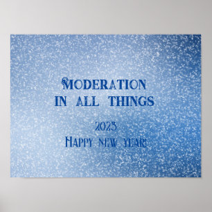 Moderation in all things wishes new year poster