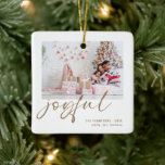Modern 2 Photo Joyful Gold Script Christmas Ceramic Ornament<br><div class="desc">Modern 2 Photo Joyful Gold Script Christmas. Simply replace the sample photos on each side with your own and personalise with your names and the year. Joyful is in a modern playful set script which can be changed to another colour if you so wish.</div>