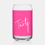 Modern 30th Thirty Thirtieth birthday party Can Glass<br><div class="desc">Custom 30th birthday can glass perfect for thirtieth birthday party celebrations.  Customise with your own name.   Please use the message me button below for help with further customisation and special requests.  © Zoe Chapman Design</div>