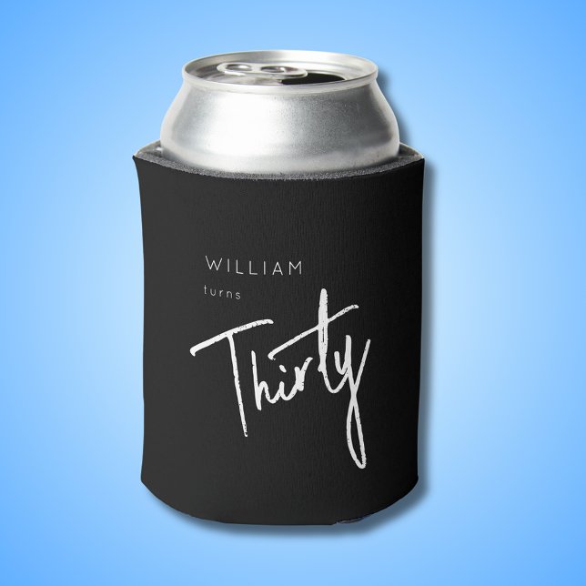 Modern 30th Thirty Thirtieth men's birthday black Can Cooler (Black 30th can cooler with white script text. Perfect for men's thirtieth birthday party celebration)