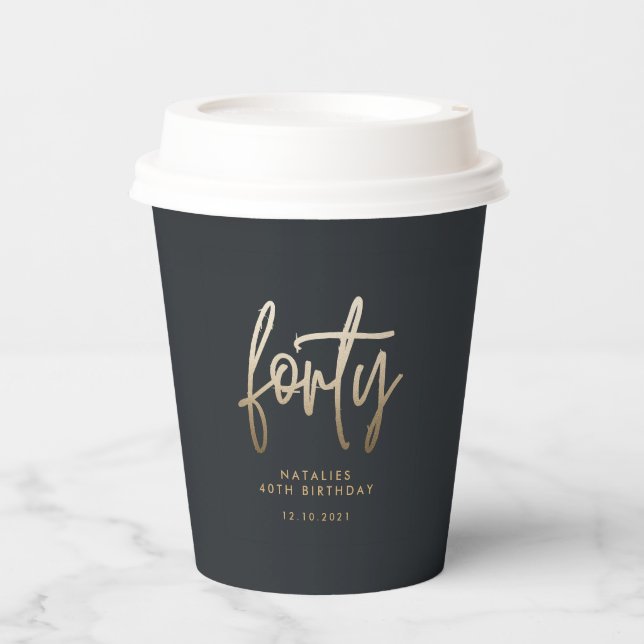 Modern 40th birthday simple stylish elegant script paper cups (Front)