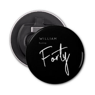 Modern 40th Forty Fortieth men's birthday black Bottle Opener