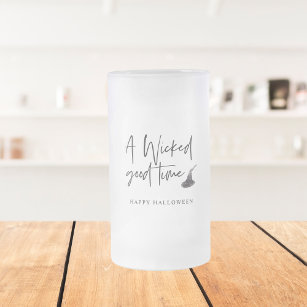 Modern A Wicked Good Time Quote   Happy Halloween Frosted Glass Beer Mug