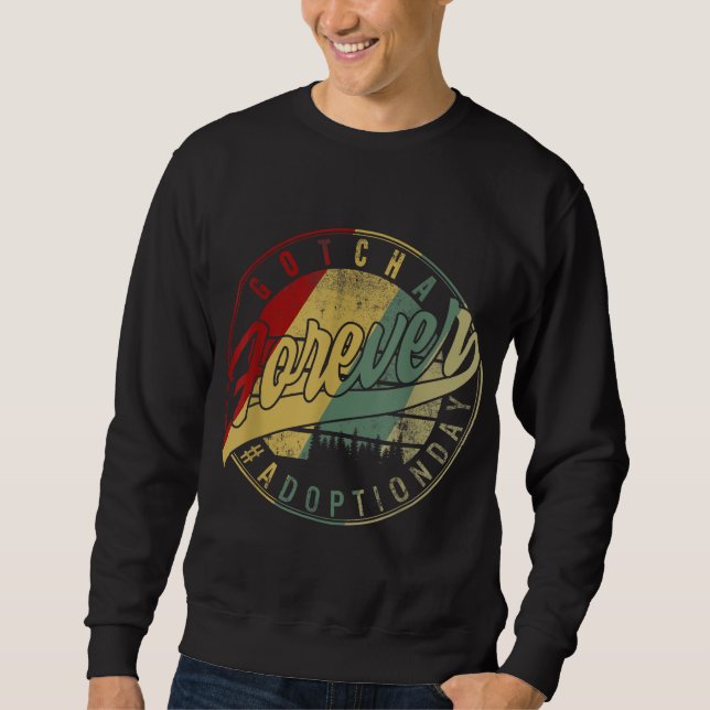 Modern Adoption Day Announcement Gotcha Forever Ad Sweatshirt (Front)