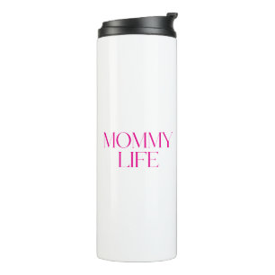Modern and Classy Typography Mummy Life Thermal Tumbler