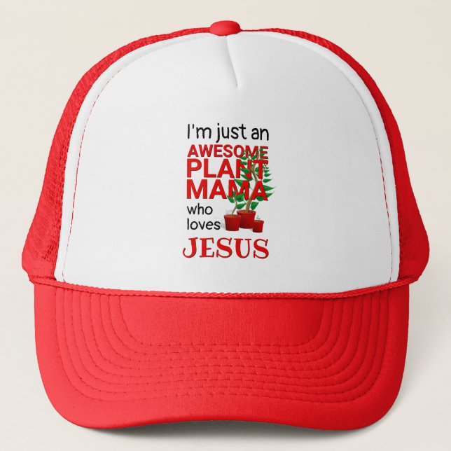 Modern AWESOME PLANT MAMA LOVES JESUS Baseball Trucker Hat (Front)