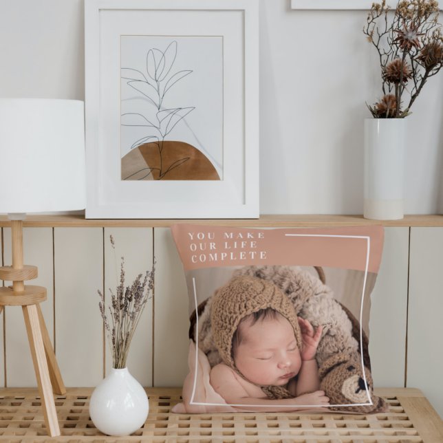 Modern Baby Photo | You Make My Life Complete Gift Cushion (Creator Uploaded)