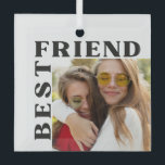 Modern Best Friend photo Christmas Ornament<br><div class="desc">This a great gift idea for your best friend! Let your loved one know how much you love her/him with this modern and elegant ornament.
Easy to personalize with your photo.</div>