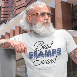 Modern Best Gramps Ever T-Shirt<br><div class="desc">Give your grandad the recognition he deserves with this fun and modern “Best Gramps Ever” t-shirt. With bold blue tones and the personal touch of grandchildrens names incorporated, this fashionable and comfortable t-shirt is the perfect way to show how much you care. Great for birthdays, fathers day, grandparents day or...</div>