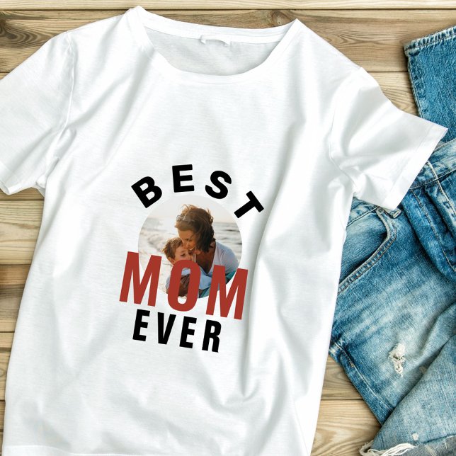 Modern Best Mum Ever Mother`s Day Photo T-Shirt (Creator Uploaded)