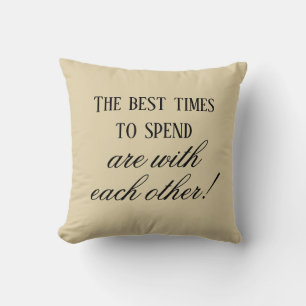 Modern Best Times To Spend Quote Beige  Cushion