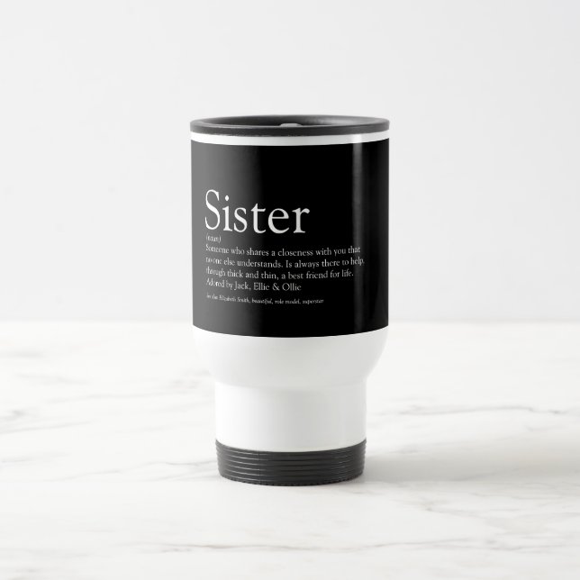 Modern Black and White Best Ever Sister Definition Travel Mug (Center)