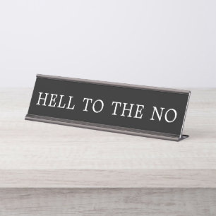 Modern Black and White Hell to the NO Sign