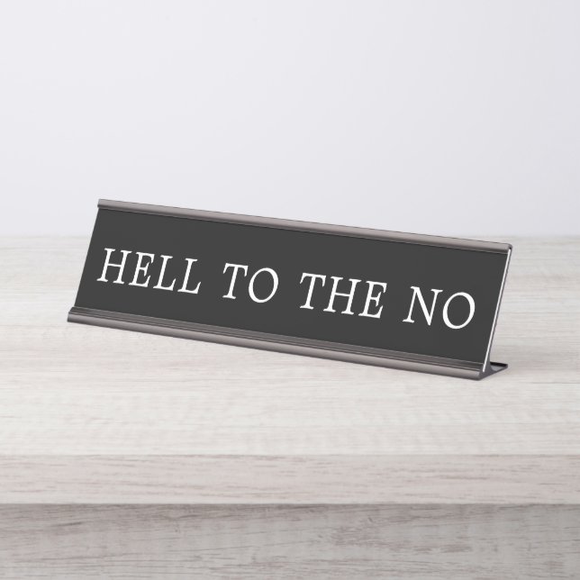 Modern Black and White Hell to the NO Sign (Front)