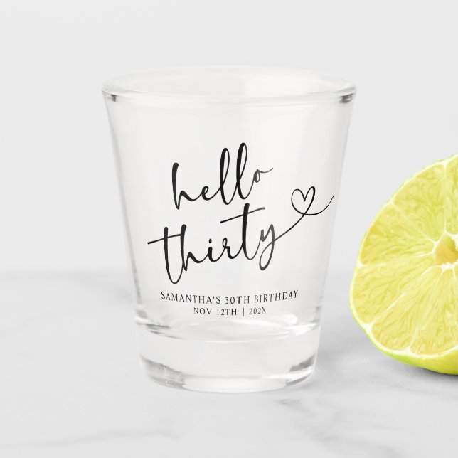 Modern Black and white Hello 30 Birthday Shot Glass (Front)