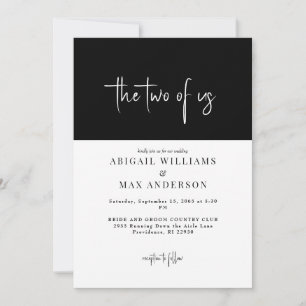 Modern Black and White The Two of Us Wedding Invitation