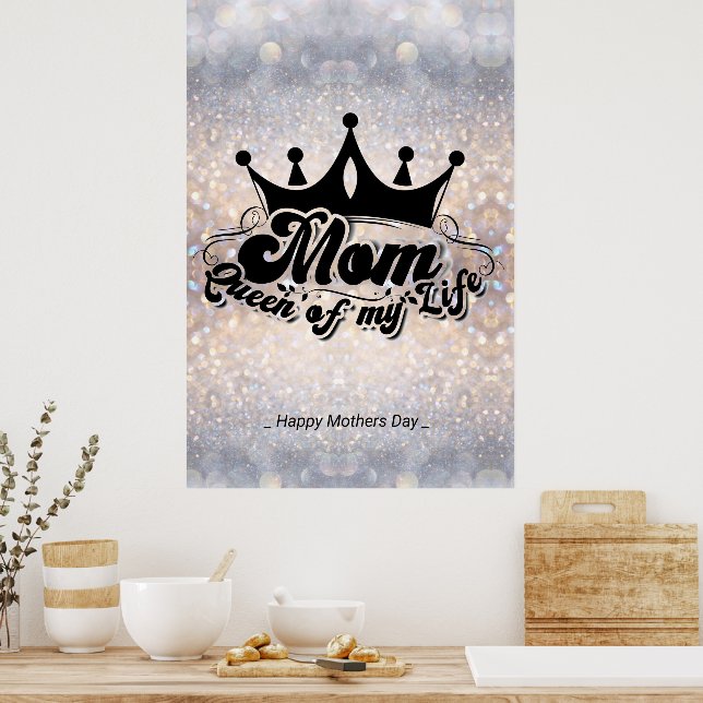 Modern Black Crown, Mom Queen of my life Poster  (Kitchen)