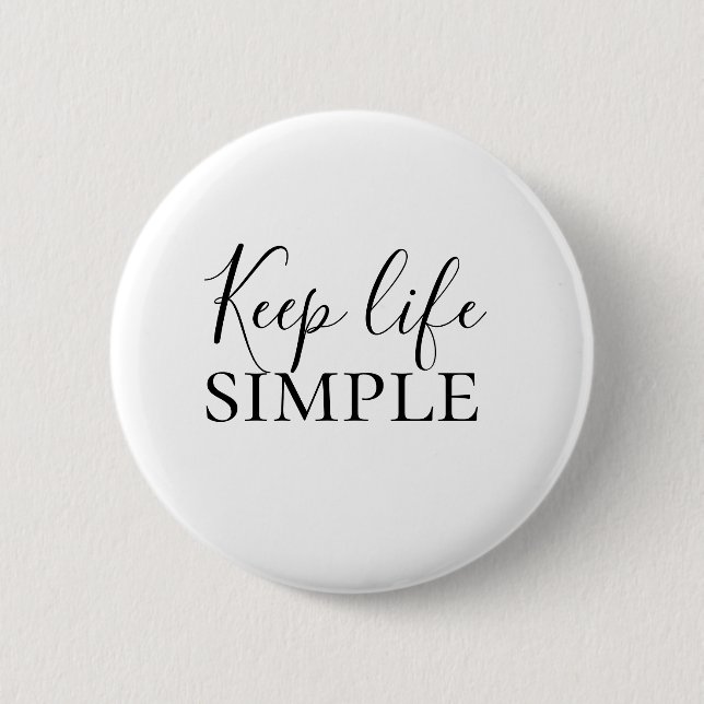 Modern Black Keep Life Simple Quote 6 Cm Round Badge (Front)