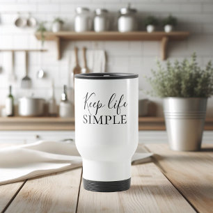 Modern Black Keep Life Simple Travel Mug