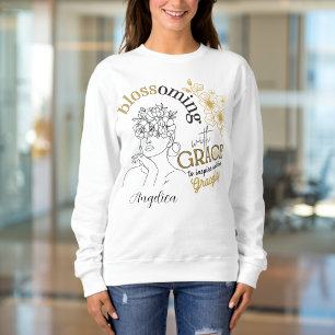 Modern Blossoming with Grace Women's Empowerment Sweatshirt