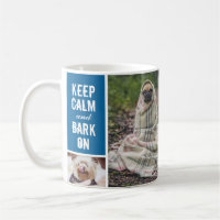 Modern Blue Keep Calm Bark On Dog 7 Photo Collage