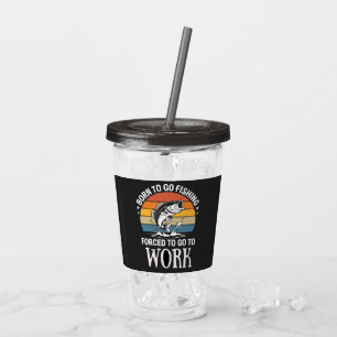 Modern Born to Fish Forced to Work Acrylic Tumbler