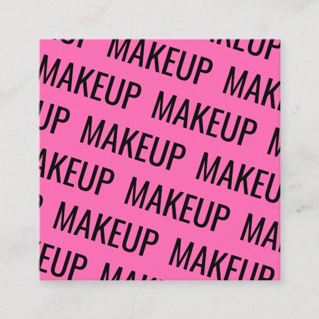Modern bright pink repeating text pattern makeup square business card (Front)