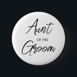 Modern Brush Script Aunt of The Groom Party 6 Cm Round Badge<br><div class="desc">Modern and elegant design printed Brush Script Aunt of The Groom Bridal Shower Party button that can be customised with your text. Please click the "Customise it" button and use our design tool to modify this template. Check out the Graphic Art Design store for other products that match this design!...</div>