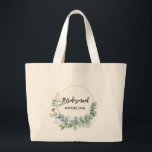 Modern Brush Script Bridesmaid Botanical Greenery Large Tote Bag<br><div class="desc">Modern Trendy Brush Script Watercolor Botanical Greenery Gold Circle Bridesmaid Large Tote Bag</div>