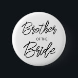 Modern Brush Script Brother of The Bride Party 6 Cm Round Badge<br><div class="desc">Modern and elegant design printed Brush Script Heart Brother of The Bride Bridal Shower Party button that can be customised with your text. Please click the "Customise it" button and use our design tool to modify this template. Check out the Graphic Art Design store for other products that match this...</div>