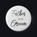 Modern Brush Script Father of The Groom Party 6 Cm Round Badge<br><div class="desc">Modern and elegant design printed Brush Script Father of the Groom Bridal Shower Party button that can be customised with your text. Please click the "Customise it" button and use our design tool to modify this template. Check out the Graphic Art Design store for other products that match this design!...</div>