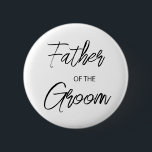 Modern Brush Script Father of The Groom Party 6 Cm Round Badge<br><div class="desc">Modern and elegant design printed Brush Script Father of the Groom Bridal Shower Party button that can be customised with your text. Please click the "Customise it" button and use our design tool to modify this template. Check out the Graphic Art Design store for other products that match this design!...</div>
