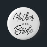 Modern Brush Script Mother of The Bride Party 6 Cm Round Badge<br><div class="desc">Modern and elegant design printed Brush Script Heart Mother of The Bride Bridal Bachelorette Party button that can be customised with your text. Please click the "Customise it" button and use our design tool to modify this template. Check out the Graphic Art Design store for other products that match this...</div>