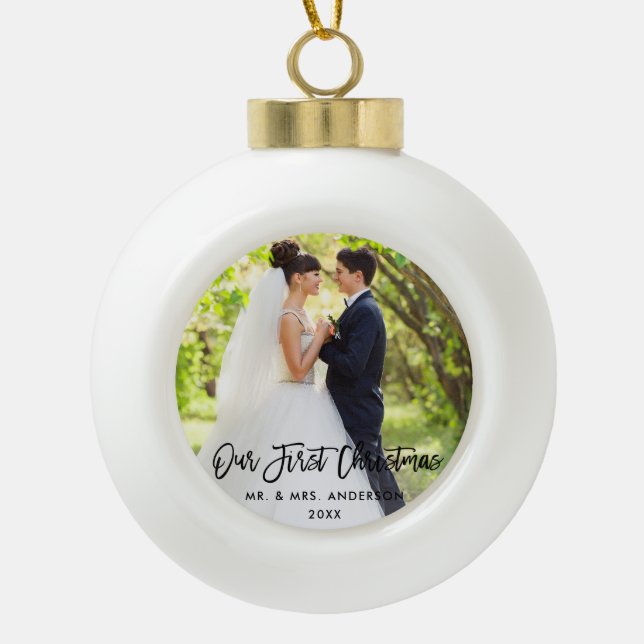 Modern Brush Script Wedding Our First Christmas B Ceramic Ball Christmas Ornament (Front)