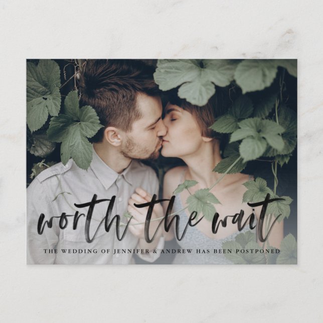 Modern Brush Script Worth The Wait Postponement Announcement Postcard (Front)