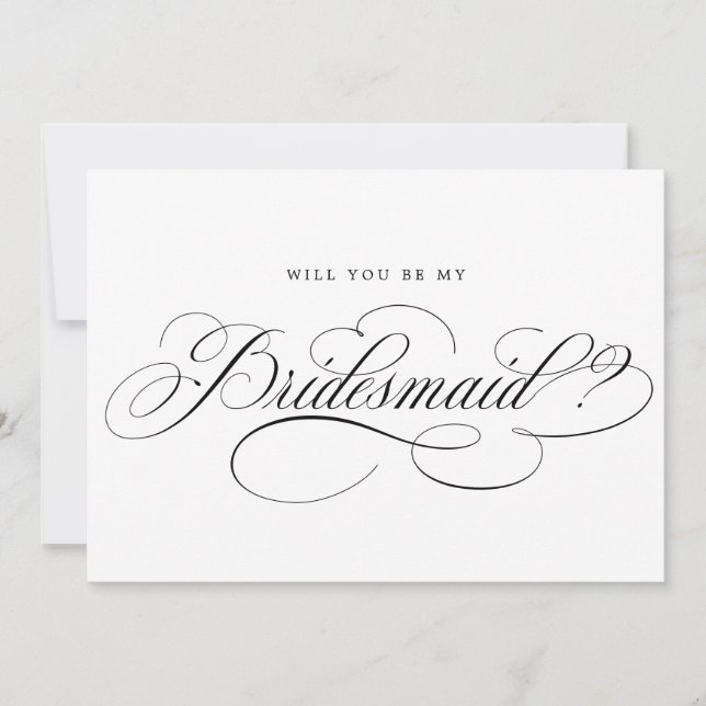Modern calligraphy Black Will You Be My Bridesmaid Invitation (Front)
