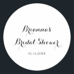 Modern Calligraphy Bridal Shower Favour Classic Round Sticker<br><div class="desc">This modern calligraphy bridal shower favour sticker is perfect for a rustic wedding shower. The simple and elegant design features classic and fancy script typography in black and white.</div>