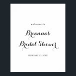 Modern Calligraphy Bridal Shower Welcome Poster<br><div class="desc">This modern calligraphy bridal shower welcome poster is perfect for a rustic wedding shower. The simple and elegant design features classic and fancy script typography in black and white.</div>
