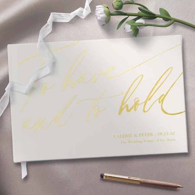 Modern Calligraphy To have and To Hold Wedding  Guest Book (Modern Calligraphy To have and To hold wedding gold foil wedding guest books. Classic Romantic.)
