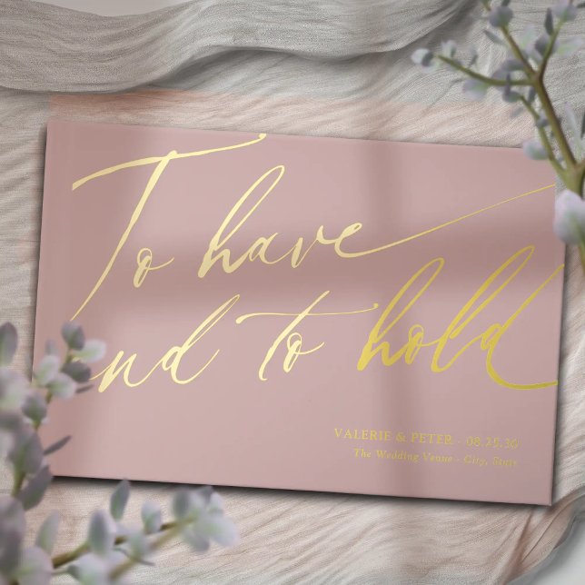 Modern Calligraphy To have and To hold wedding  Guest Book (Modern Calligraphy To have and To hold wedding gold foil wedding guest books. Classic Romantic.)