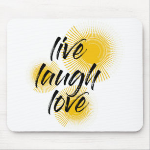 Modern, cheerful, trendy design Live Laugh Love Mouse Pad