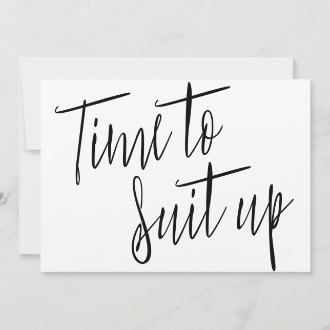 Modern Chic Calligraphy "Time to suit up" (Front)