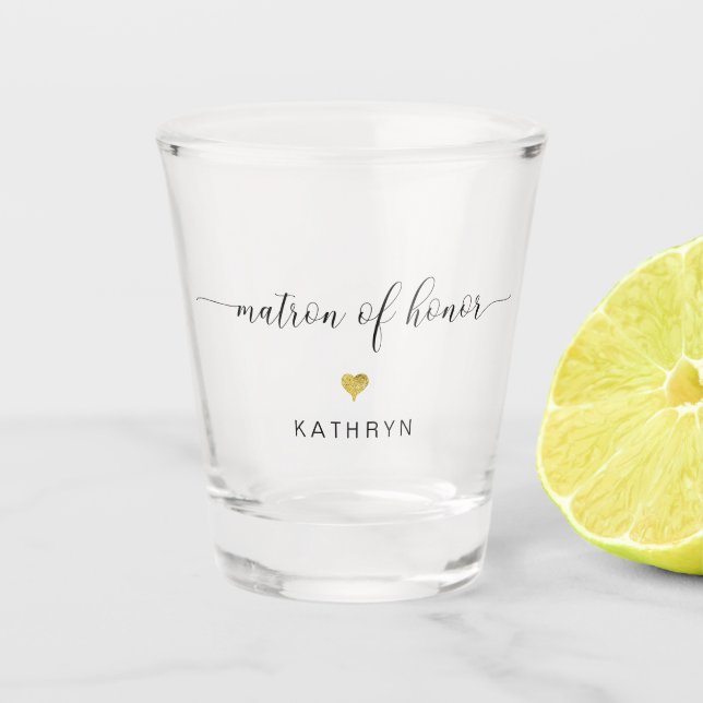 Modern Chic Script Matron of Honour Gold Heart Nam Shot Glass (Front)