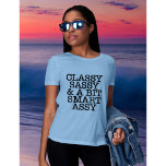 Modern Classy Sassy Cool Blue T-Shirt<br><div class="desc">Girly-Girl-Graphics at Zazzle: Modern Classy Sassy Cool Blue T-Shirt - This elegantly trendy and customizably stylish, trendy cool and chic, typewriter typography lettering funny quote makes a uniquely playful and lovely wedding - bride's or bridesmaids' bridal shower, birthday, graduation, Christmas, or any day gift for yourself, friends, and family. Thank...</div>
