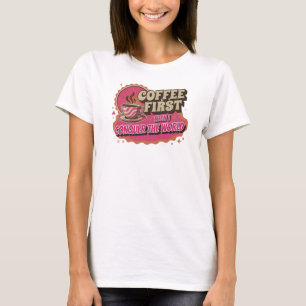 Modern COFFEE FIRST THEN CONQUOR THE WORLD T-Shirt