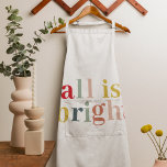Modern Colourful All Is Bright | Happy Holiday Apron<br><div class="desc">Embrace the festive spirit and spread holiday cheer with our stunning "All Is Bright" collection! Whether you're decking the halls or sending warm wishes, our modern and colourful holiday products are perfect for celebrating this joyful season. Spread the holiday spirit with our "All Is Bright" collection on Zazzle! Shop now...</div>