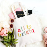 Modern Colourful All Is Bright | Happy Holiday Tote Bag<br><div class="desc">Embrace the festive spirit and spread holiday cheer with our stunning "All Is Bright" collection! Whether you're decking the halls or sending warm wishes, our modern and colourful holiday products are perfect for celebrating this joyful season. Spread the holiday spirit with our "All Is Bright" collection on Zazzle! Shop now...</div>