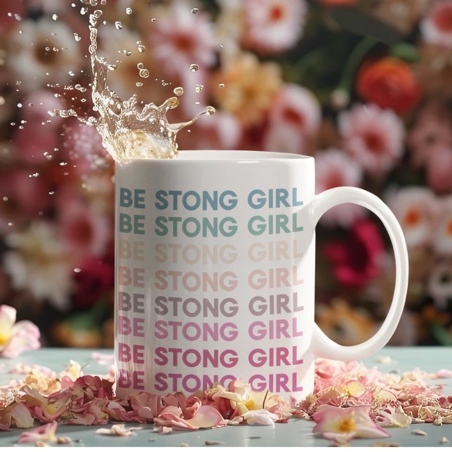 Modern Colourful Be Strong Girl Inspiration Phrase Coffee Mug (Creator Uploaded)